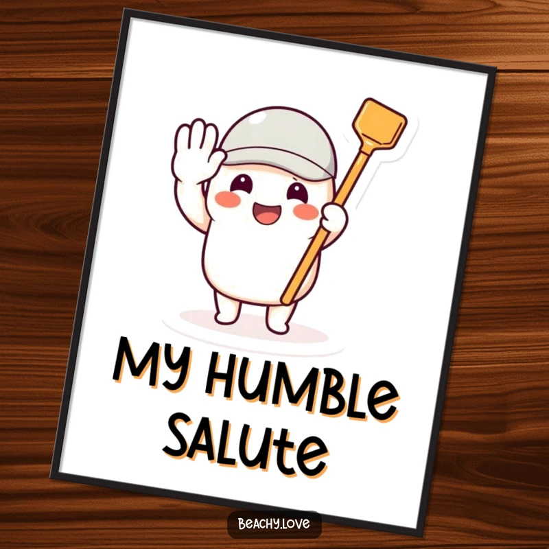 Funny poster featuring a beaming character saluting with a tiny toy shovel, radiating enthusiasm and dedication.